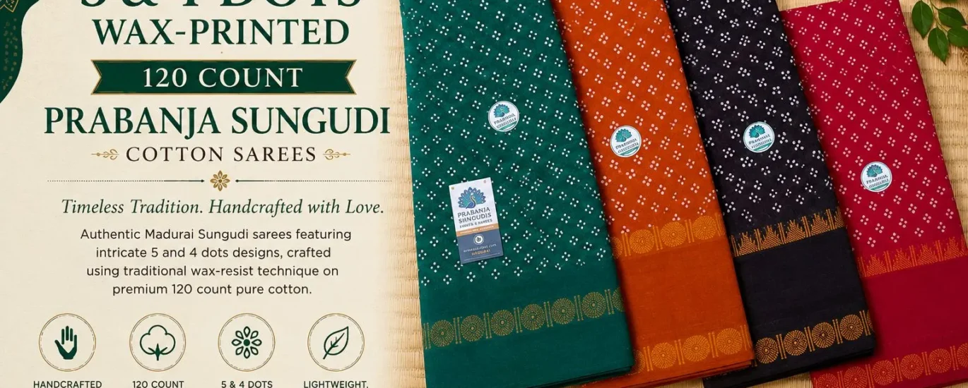 Authentic Madurai Sungudi cotton sarees with traditional 5 and 4 dots wax-printed design, handcrafted 120 count pure cotton saree collection by Prabanja Sungudi